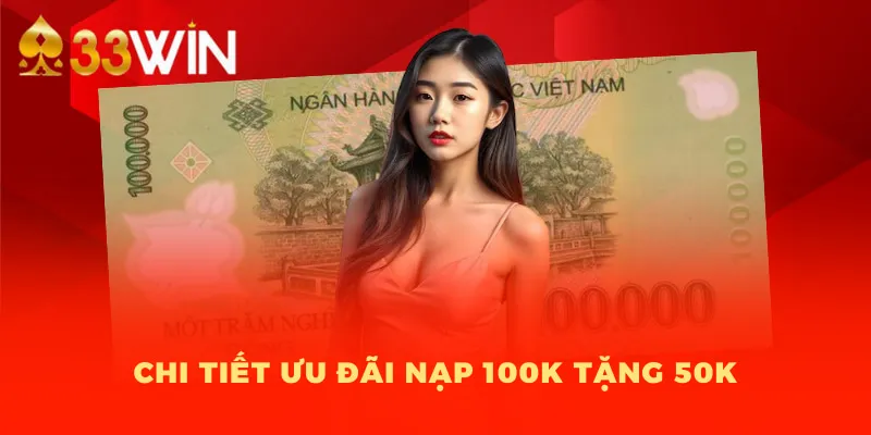 Chi tiết ưu đãi nạp 100K tặng 50K