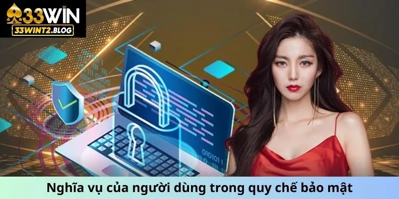 Nghĩa vụ của người dùng trong quy chế bảo mật